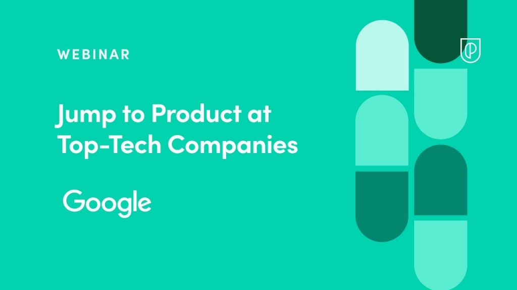 Webinar: Jump to Product at Top-Tech Companies by Google Product Leader, Sri Gari