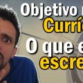Como Colocar Objetivo no Currículo | (O Que Eu Devo Escrever?)