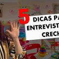 5 DICAS PARA ENTREVISTAS EM CRECHE | Fala Si