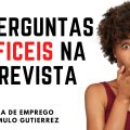 5 PERGUNTAS MAIS DIFĂCEIS NA ENTREVISTA DE EMPREGO COM DICAS DE RESPOSTAS