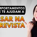 COMO SE COMPORTAR NA ENTREVISTA DE EMPREGO | 5 ATITUDES QUE TE FAZEM PASSAR NA ENTREVISTA