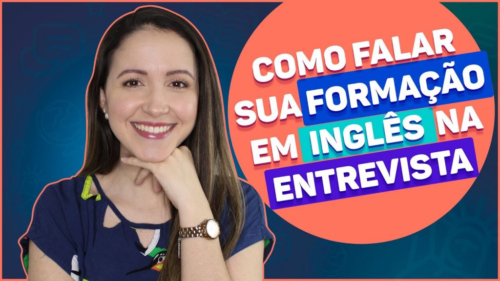 COMO FALAR SUA FORMAÇÃO EM INGLÊS | Entrevista de Emprego