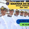 ⚓OFICIAL TEMPORÁRIO MARINHA DO BRASIL SMV - 2023 | 🔥 549 VAGAS | DICAS ATUALIZADAS | R$ 11 MIL