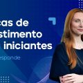 5 Dicas de investimentos para iniciantes | #GenialResponde