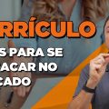 5 DICAS para melhorar seu CURRÍCULO!