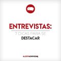 7 Dicas para se destacar na entrevista de emprego