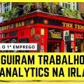 Dicas para conseguir o 1º Emprego em Dados na #Irlanda