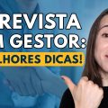 ENTREVISTA COM GESTOR: as PERGUNTAS feitas e como se COMPORTAR | segunda fase do processo seletivo