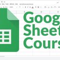 Google Sheets - Full Course