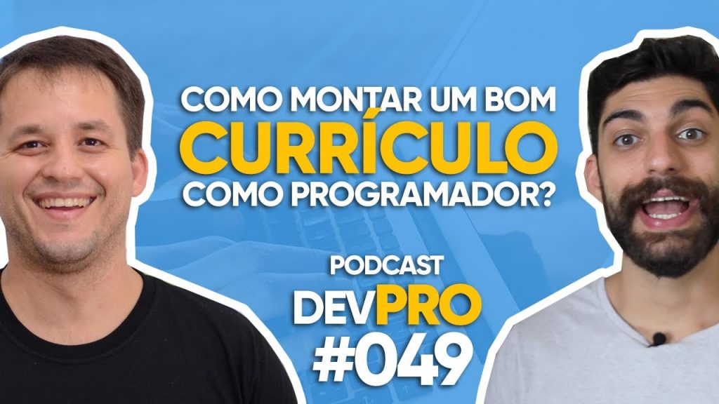Como montar um BOM CURRÍCULO como PROGRAMADOR? — Podcast DevPro #049