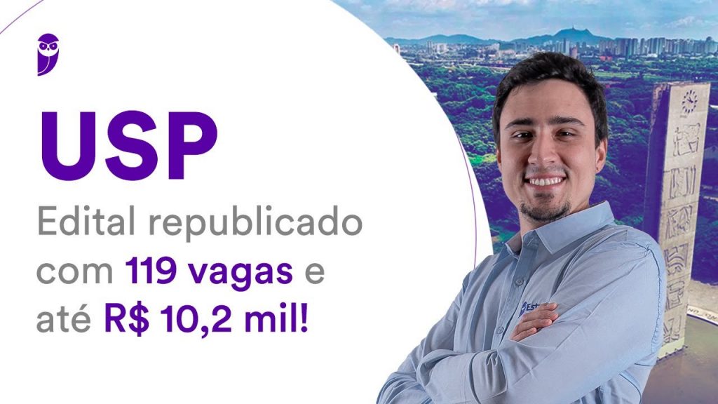 Concurso USP: Edital republicado com 119 vagas e até R$ 10,2 mil!