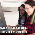 Emprego Novo? Dicas rápidas para se sair bem na sua Nova Jornada!