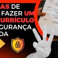 Três Dicas de Como Fazer uma bom Currículo na Segurança Privada