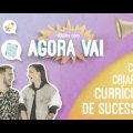 COMO CRIAR UM CURRÍCULO DE SUCESSO | 99jobs #AgoraVai