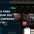 Dicas para conseguir seu primeiro emprego no 3d