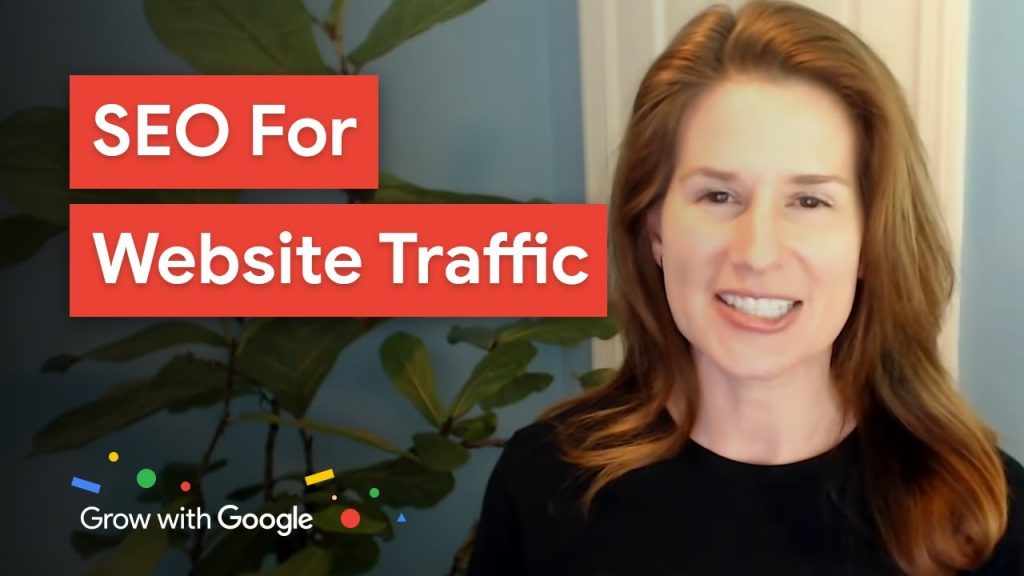 How To Drive Traffic To Your Website With SEO | Grow with Google