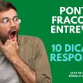 PONTOS FRACOS NA ENTREVISTA - 10 DICAS DE RESPOSTAS