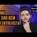 Dicas de como se dar bem em ENTREVISTA DE EMPREGO