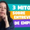Dicas para entrevista de emprego | Desvendando mitos