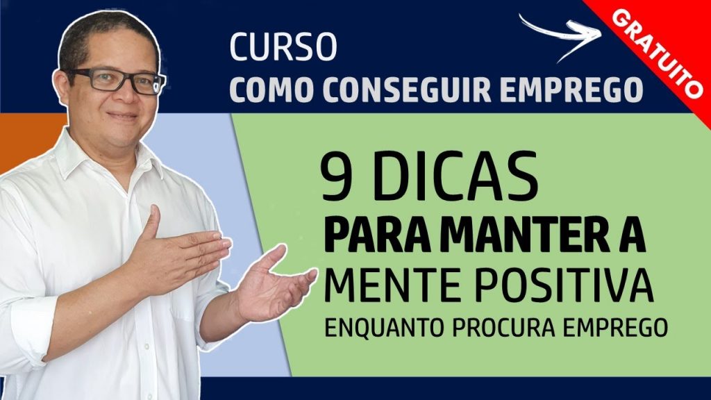EMPREGO - 09 dicas para manter a mente positiva ao procurar trabalho #ComoConseguirEmprego