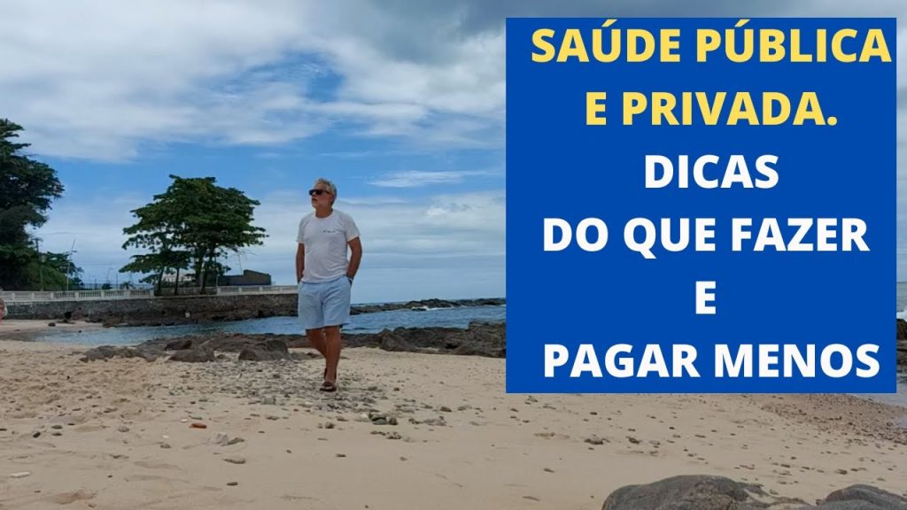 SAÚDE PÚBLICA E PRIVADA. DICAS DO QUE FAZER E PAGAR MENOS