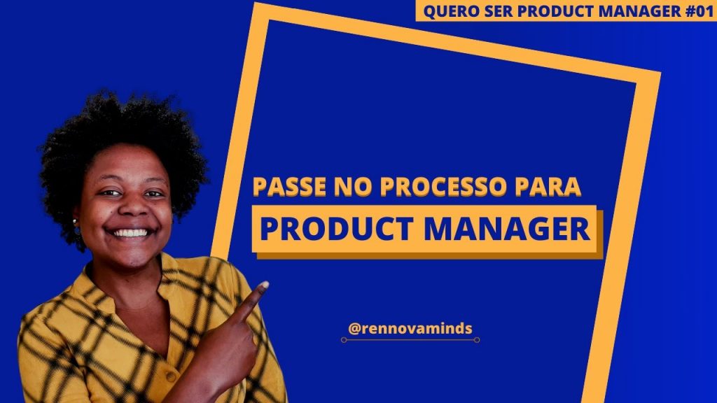 Aprenda a conseguir emprego de Product Manager  | Conheça os processos seletivos da área de produto