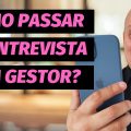 Entrevista com GESTOR - As PRINCIPAIS PERGUNTAS com DICAS de RESPOSTAS