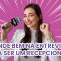 Entrevista para vaga de recepcionista: o que você precisa saber