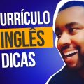 Currículo em Inglês - 5 Dicas Importantes Para Escrever o Seu