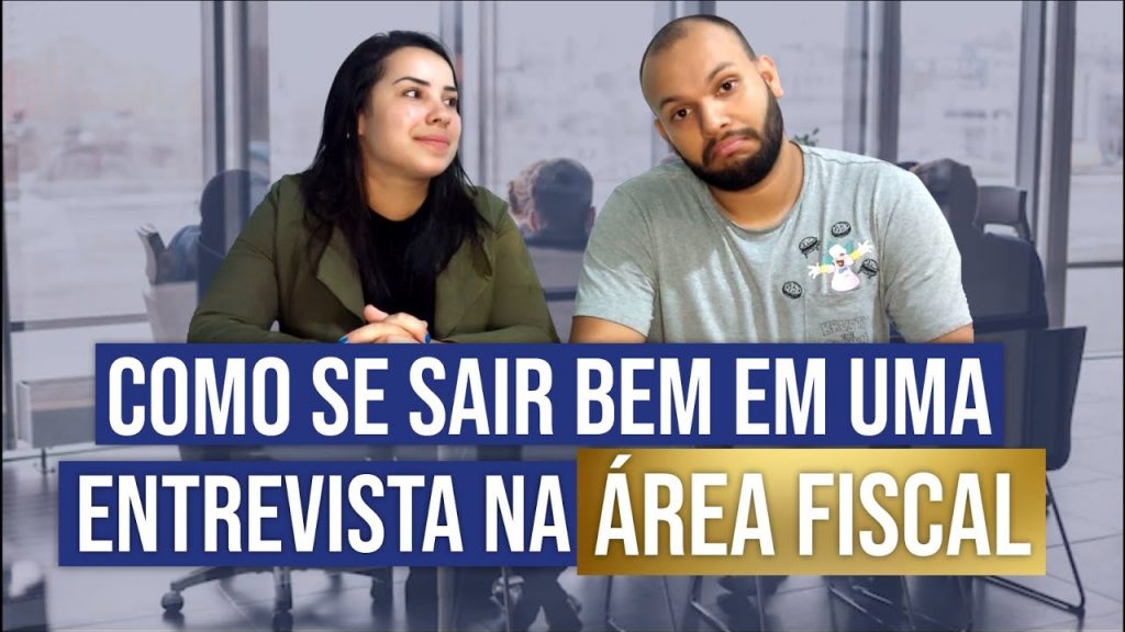7 DICAS PARA SE DAR BEM EM UMA ENTREVISTA DE EMPREGO NA ÁREA FISCAL | Aula #29