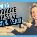 How to Introduce Yourself to a New Team (CONFIDENTLY AND EFFECTIVELY)