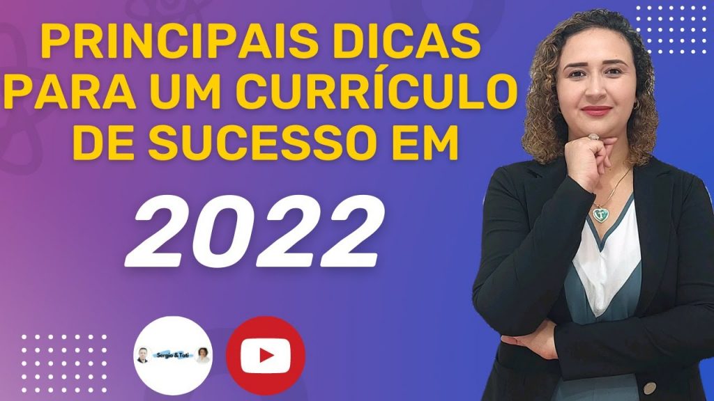 PRINCIPAIS DICAS PARA UM CURRICULO DE SUCESSO EM 2022