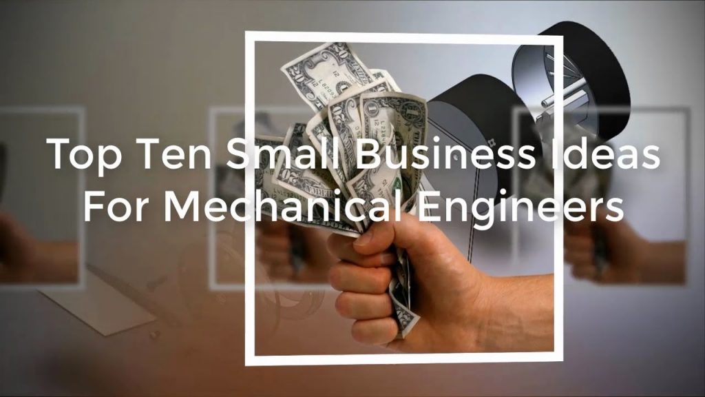 Top 10 Small Business ideas for Mechanical Engineers (2020)