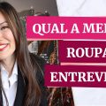 Como Se Vestir Para A Entrevista da Emprego | Pra Carreiras com Carolina Okubo