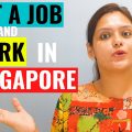 How to Get a Job & work in Singapore? Know all about Singapore Jobs and Job Search