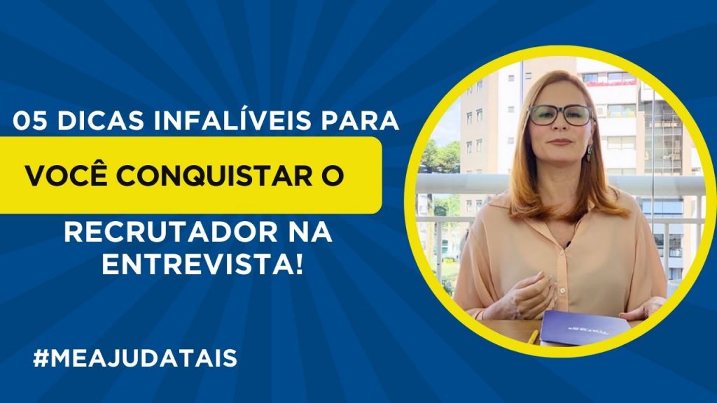 5 dicas infáliveis para você conquistar o recrutador na entrevista! #meajudatais