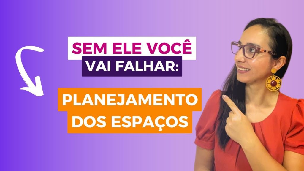 Sem ele você vai falhar: planejamento dos espaços
