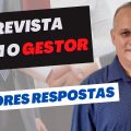 10 Perguntas e Respostas na ENTREVISTA COM o GESTOR - TUDO para sua APROVAÇÃO