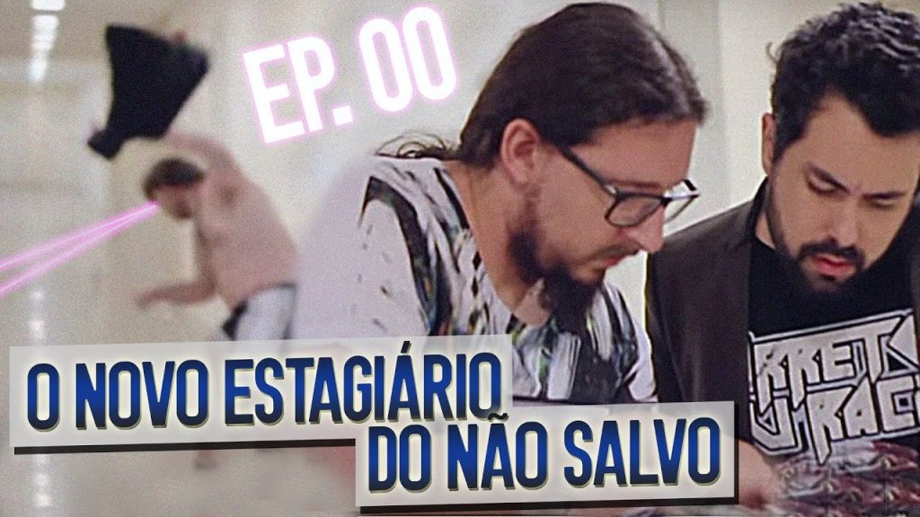 COMO SER O NOVO ESTAGIÁRIO DO NÃO SALVO #00