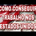 Como conseguir trabalho nos Estados Unidos DICAS PARA TRABALHAR NOS EUA