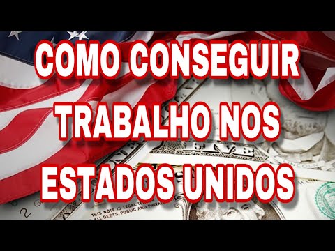 Como conseguir trabalho nos Estados Unidos DICAS PARA TRABALHAR NOS EUA