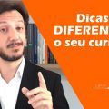 Dicas para Diferenciar o seu currículo