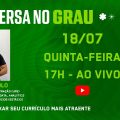 Conversa no Grau - Como Deixar seu Currículo Mais Atraente
