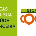 DICAS PARA SUA SAÚDE FINANCEIRA