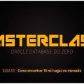 Masterclass Oracle Database do Zero - Aula 1 - Como encontrar vagas no mercado de TI
