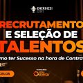 Recrutamento e Seleção de Talentos: Como ter Sucesso na hora de Contratar | ENERGIZEI CAST #036