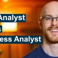 Data Analyst vs Business Analyst | Which Is Right For You?