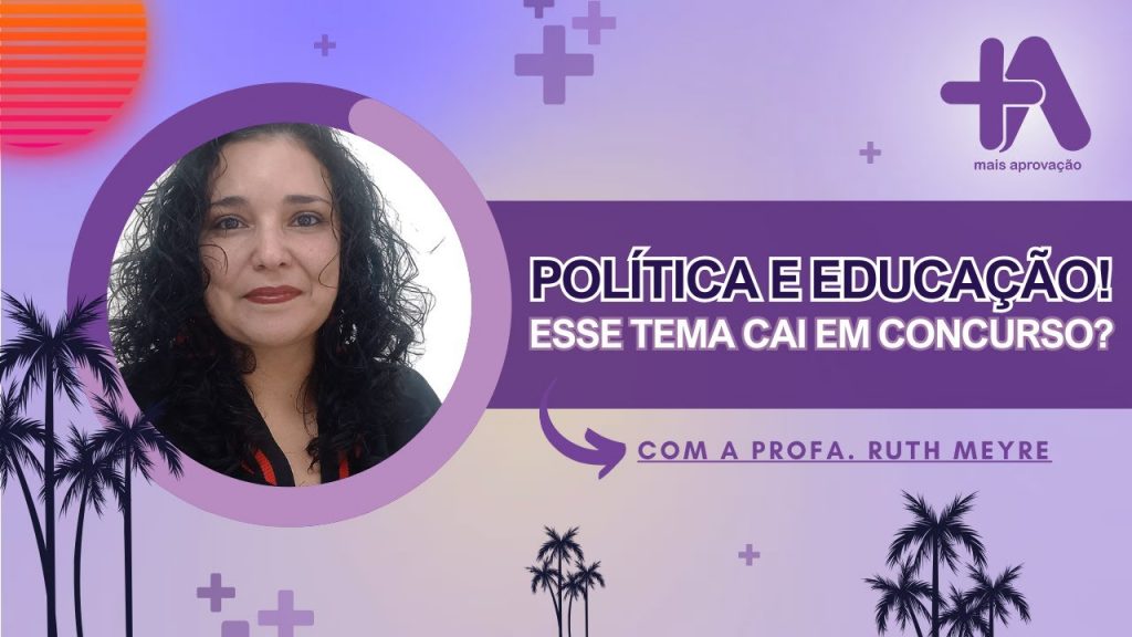 Política e educação! Esse tema cai em concurso?